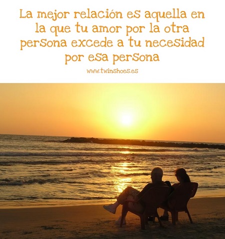 La mejor relación es aquella en la que tu amor por la otra persona excede a tu necesidad por esa persona