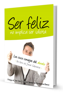 Libro ser feliz no implica ser idiota